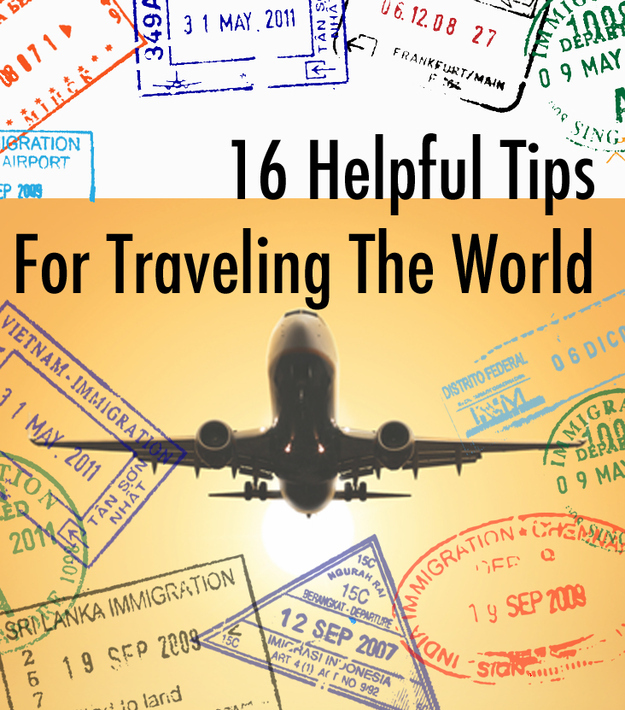 16 Helpful Tips For Traveling The World